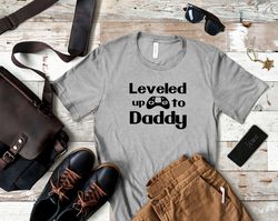 Leveled Up to Daddy Shirt, New Dad Shirt, Baby Announcement, New Dad Gift from Wife, Dad Hospital Outfit, New Daddy, Dad