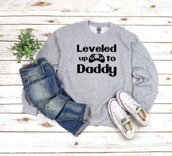 Leveled Up to Daddy Sweatshirt, New Dad Crewneck, Baby Announcement, New Dad Gift from Wife, Dad Hospital Outfit,  Daddy