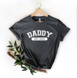 Daddy Est 2023 Shirt, Daddy Est 2023 Tee, Baby Announcement Shirt, Promoted To Daddy, Gift For Husband, New Dad Tee, Dad
