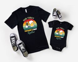 Our First Fathers Day Together Shirt, Daddy and Me Shirt, Father And Son Daughter Matching Shirt, Father Baby Matching T