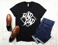 Rad Dad Shirt, Dad Shirt, Fathers Day Shirt, Fathers Day Gift, Girl Dad Shirt, Gift for Dad, Dad Gift, Birthday Gift for