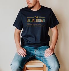 The Dadalorian Shirt, Cool Dad Shirt, Fathers Day Gift, Fathers Day Shirt, Gift For Dad, Dad TShirt idea, Best Dad Ever