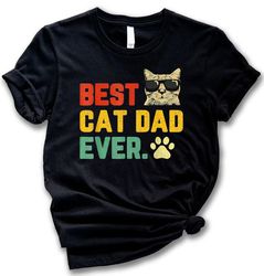 Best Cat Dad Ever Shirt,Gifts For Dad,Cat Dad Shirt,Best Cat Dad Ever Sweatshirt,Best Dad Shirt,Cat Lover Gift,Dad Birth