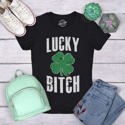 Lucky Bitch Clover Shirt, Lucky Irish Shirt, Ireland Drinking T Shirt, Ireland Top Women, Womens Irish Top, Offensive St