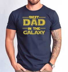 best dad in the galaxy tshirt, galaxy dad gift tshirt, funny galaxy dad shirt, cute galaxy dad tshirt, fathers day galax