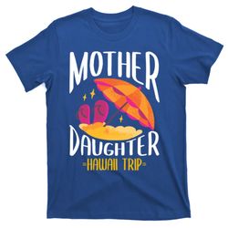 hawaiian mother daughter hawaii trip matching family group gift t-shirt