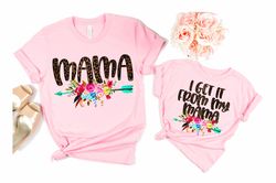 Mommy and Me Outfits - I Get it from my Mama, Mommy and Me Shirts, Matching Mother Daughter Tshirts Valentines Day Gift
