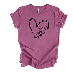 Sisters Tee, Cute Sisters in Heart, Sisters Group Tees, Sisters Design on premium Bella  Canvas unisex shirt, 3 color ch