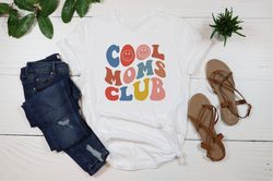Cool Moms Club Shirt, Gift for Mom,Mothers Day Shirt, Mama Shirt, Mother Gift, Cool Mom Shirt, Gift for Her,Mom Birthday