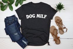 Dog Mom Shirt, Dog MILF Shirt, Dog Mama Shirt, Future Dog MILF, New Dog Mom Shirt, Gift for Dog Mom, Funny Dog Lovers Gi