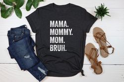 Mama Mommy Mom Bruh Shirt, Retro Vintage Mama Shirt, Mothers Day Shirt, Mothers Day Gift, Motherhood Shirt,Mama Shirt,Mo