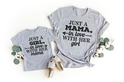 Mommy And Me Shirt, Mother And Daughter Shirts, Just A Girl In Love With Her Mama Shirt, Mom Daughter Matching Shirt, Mo
