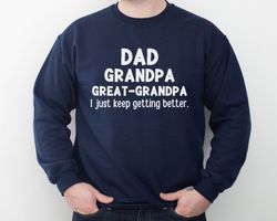 dad grandpa great grandpa sweatshirt, great grandpa sweatshirt, gift for grandpa, fathers day gift for great grandpa, ne