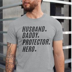 husband daddy protector hero, fathers day gift, husband shirt, gift for him, gift for husband, funny husband shirt, dadd