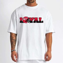 Loyal To Kansas City Chiefs T-Shirt - Cruel Ball