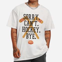 Sorry Hockey Funny Quote T-shirt - Cruel Ball