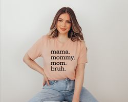 Mama Mommy Mom Bruh Shirt, Blessed Mama, Mothers Day Gift, Funnny Mother Shirt, Mama Shirt, Boho Shirt For Mother, Cute