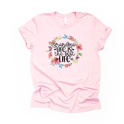 Grandma Shirt, Grandma Life is the Best Life Floral Design, premium unisex shirt, 3 color choices, plus sizes available,