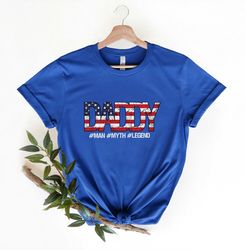 American Man Myth Legend Dad Shirt, Fathers Day Shirt, 4 th of July Dad Shirt, Gift for Fathers Day, USA Shirt For Dad,