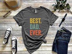 Best Dad Ever Shirt for Fathers Day Gift for Dad, Best Dad TShirt for Dad, Funny Dad Gift from Daughter, Funny Birthday