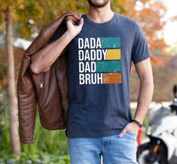 Dada Daddy Dad Bruh Shirt, Jokes Shirt, Funny Dad Shirt, Fathers Day Shirt, Gift For Father, Gifts for Man, Daddy Birthd