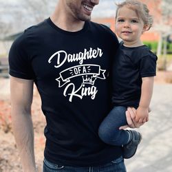 Daughter Of The King Shirt, Fathers Day Shirt, Christian Shirt, Bible Verse Shirt, Jesus Shirt, Inspirational Shirt, Dad