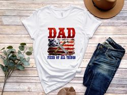 Fixer Of All  Things Shirt, Dad Shirt, Fathers Day Shirt, Dad Shirt Handyman Tools, Construction, Maintenance, Carpenter