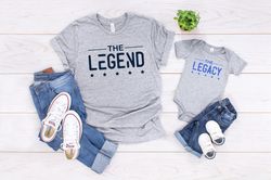 Legend Legacy Shirt, Dad and Baby Matching Shirt, Fathers day matching shirt, Dad and Son Matching Shirt, Fathers day gi