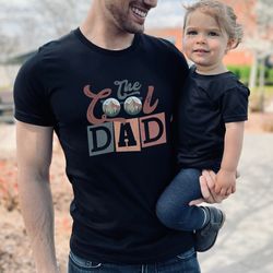 The Cool Dad Shirt, Funny Dad Shirt, Fathers Day Shirt, Gift For Father, Gifts for Man, Daddy Shirt, Gift for Dad, Dad T