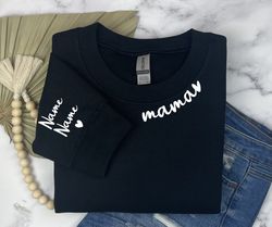 Personalized Mama Sweatshirt With Child Names On Sleeve, Custom Mama Sweatshirt, Best Mom Gift, Mothers Day Sweatshirt,