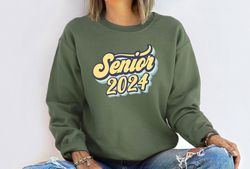 Senior 2024 Sweatshirt, Class Of 2024 Sweatshirt, High School Graduation Sweatshirt, College Grad Sweater, Student Gift,