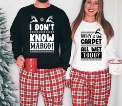 Ugly Christmas Sweatshirt, National Lampoons Christmas Sweatshirt ,And Why Is The Carpet All Wet Todd ,I Dont Know Margo