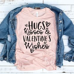 Hugs Kisses and Valentines Wishes T-Shirt  Valentines Day Shirt  Funny Valentines Day Shirt  Valentine Shirt  Valentines