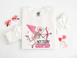 Not Today Cupid Shirt, Valentine Day Sweatshirt, Funny Valentine Day Tee, Cupid Shirt, Sarcastic Shirt, Valentine Day Gi