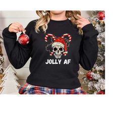 Christmas Shirt, Jolly AF Sweatshirt, Jolly AF Shirt, Christmas Shirt, Christmas Sweatshirt, Christmas Tee, Gift for Chr