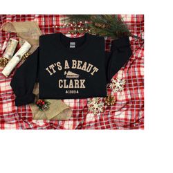 Its a Beaut Clark Shirt, Griswold Christmas Sweatshirt, Funny Christmas Shirt, Christmas Vacation Shirt, Christmas Crew