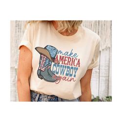 Make America Cowboy Again, Western America Shirt, Western Boots Shirt, Retro Cowgirl Boots Shirt, Howdy 4th of July Shir