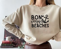 Bon Voyage Beaches Sweatshirt, Cruise Hoodie, Summer Vacation Hoodie, Cruise Vacation Sweatshirt, Boating Hoodie, Beach