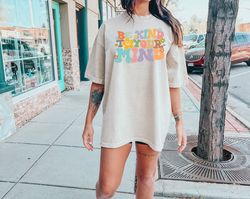 Comfort Colors Be Kind To Your Mind Shirt, Be Kind Mental Wellness Shirt Women, Be Kind Anxiety Shirt, Positive Vibes Sh