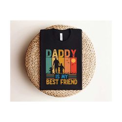 my dad is my best friend shirt, father daughter shirt, father's day shirt, toddler gift, father son shirt, father's day