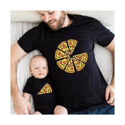 Dad and Baby Pizza Shirt, 1st Father's Day Gift, Father Day Shirt, Dad and Son Matching Shirt, Baby Girl and Dad Matchin
