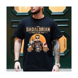 The Dadalorian This Is The Way Shirt, Father's Day Custom Shirt, Gift For Dad, Dadalorian Shirt, Dad Shirt, Husband Gift