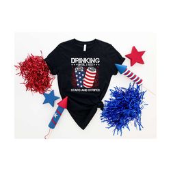 Drinking until I seel Stars ans Stripes Shirt, funny 4th of july shirt, 4th of July firework shirt, Independence day shi
