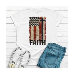 Faith, American Flag, Patriotic Shirt, Premium Soft Tee Shirt, Choice Of Colors , Fourth of July, 4th of July shirt, Ame