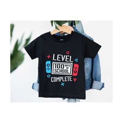Level 100 Days of School Completed Shirt, Happy 100 Days of School Shirt, 100 Days Of School Shirt, Happy 100th Day, Kid