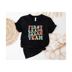First Grade Teacher Shirt, 1st Grade Dream Team Shirt, First Day of School, Teacher Sweatshirt, Back To School, Gift For