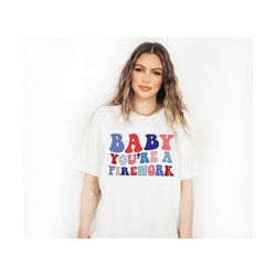 Baby You're A Firework Shirt, USA Shirt, Retro 4th Of July Red White Blue July 4th Shirt,Fourth of July America Women's