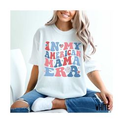 Mama 4th of July Shirt,Retro Fourth of July Mama Tee, In My Mom Era Shirt,Comfort Colors 4th of July,Patriotic Mom Gift