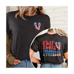 Flip Flops Fireworks And Freedom Shirt, 4th Of July Shirt, Independence Day Tshirt, Patrioctic American Flag Sweatshirt,
