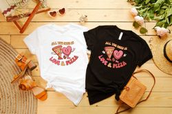 All You Need Is Love And Pizza Shirt, Couple Shirt, Valentine Day Couple Tee, Couple Lovers Gift Shirt, Pizza Valentine